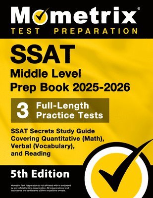 bokomslag SSAT Middle Level Prep Book 2025-2026 - 3 Full-Length Practice Tests, SSAT Secrets Study Guide Covering Quantitative (Math), Verbal (Vocabulary), and Reading