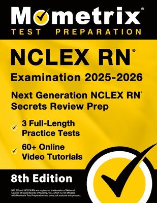 Matthew Bowling, Matthew Bowling - NCLEX RN Examination 2025-2026 - 3 Full-Length Practice Tests, 60+ Online Video Tutorials, Next Generation NCLEX RN Secrets Review Prep: [8th Edition], Häftad