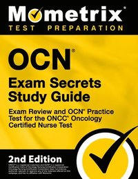 bokomslag OCN Exam Secrets Study Guide - Exam Review and OCN Practice Test for the ONCC Oncology Certified Nurse Test: [2nd Edition]