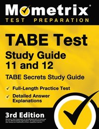 bokomslag TABE Test Study Guide 11 and 12 - TABE Secrets Study Guide, Full-Length Practice Test, Detailed Answer Explanations: [3rd Edition]