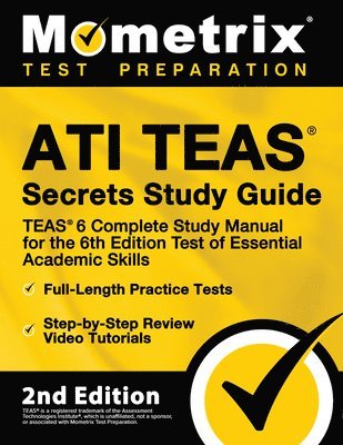 bokomslag Ati Teas Secrets Study Guide - Teas 6 Complete Study Manual, Full-Length Practice Tests, Review Video Tutorials for the 6th Edition Test of Essential