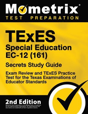 TExES Special Education Ec-12 (161) Secrets Study Guide - Exam Review and TExES Practice Test for the Texas Examinations of Educator Standards: [2nd E 1