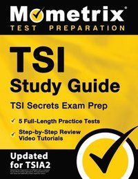 bokomslag Tsi Study Guide - Tsi Secrets Exam Prep, 5 Full-Length Practice Tests, Step-By-Step Review Video Tutorials: [Updated for Tsia2]