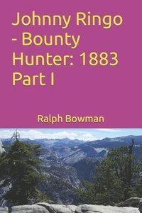 bokomslag Johnny Ringo - Bounty Hunter: 1883 Part I