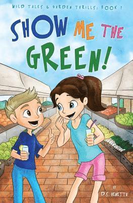 Show Me The Green!: Education Edition 1