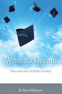 bokomslag Write to Dream: What does your FUTURE look like?