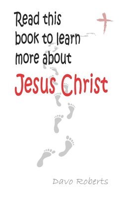 bokomslag Read this book if you want to learn more about Jesus Christ