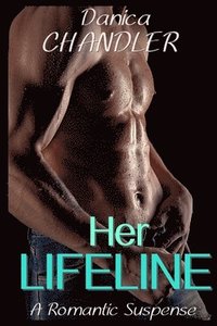 bokomslag Her Lifeline (A Romantic Suspense)