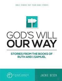 bokomslag God's Will Our Way: Stories from the Books of Ruth and I Samuel