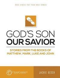 bokomslag God's Son Our Savior: Stories from the Books of Matthew, Mark, Luke, and John
