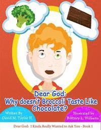 bokomslag Dear God: Why Doesn't Broccoli Taste Like Chocolate?