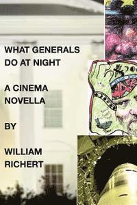 William Richert - What Generals Do At Night, Häftad. Tillgänglighet: Lägg i varukorg