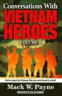 bokomslag Conversations with Vietnam Heroes: Stories about the Vietnam War you never heard in school.