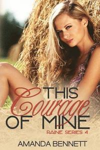 bokomslag This Courage of Mine (Raine Series 4)