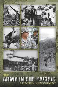bokomslag The Army in the Pacific: A Century of Engagement