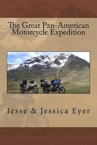 bokomslag The Great Pan-American Motorcycle Expedition