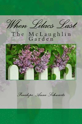 When Lilacs Last: The McLaughlin Garden 1