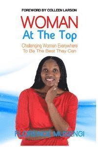 bokomslag Woman At The Top: A Challenge To Women Everywhere To Aspire To Greatness