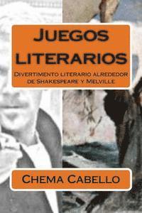 bokomslag Juegos literarios: Divertimento literario alrededor de Shakespeare y Melville