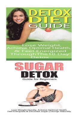 Emma Rose - Detox Diet: Sugar Detox: Detox Cleanse to Heal the Inflammation, Lose Belly Fat & Increase Energy, Häftad