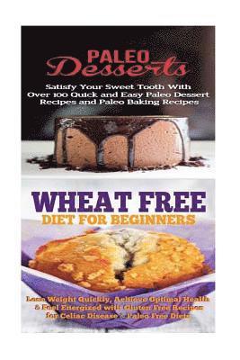 Emma Rose - Paleo Desserts: Wheat Free Diet:: Gluten Free Recipes & Wheat Free Recipes for Paleo Baking & Paleo Beginners, Häftad