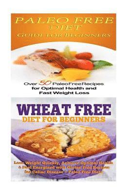 Emma Rose - Paleo Free Diet: Wheat Free Diet: Paleo Cookbook - Gluten Free Recipes & Wheat Free Recipes for Paleo Beginners, Häftad