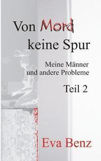 bokomslag Von Mord keine Spur: Meine Männer und andere Probleme - Teil 2