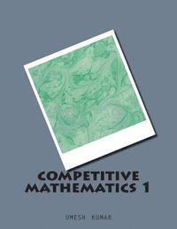 Umesh Kumar - competitive mathematics 1, Häftad
