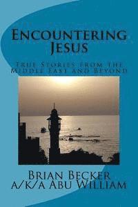 Brian Becker - Encountering Jesus: True Stories from the Middle East and Beyond, Häftad
