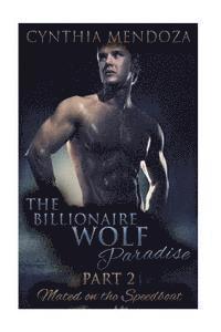 bokomslag The Billionaire Wolf Paradise Part 2: Mated On The Speedboat