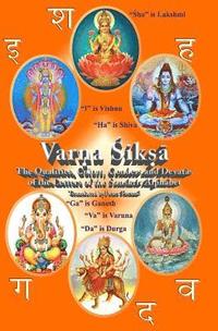 bokomslag Varna Shiksha: The Qualities, Colors, Genders and Devatas of the Letters of the Sanskrit Alphabet