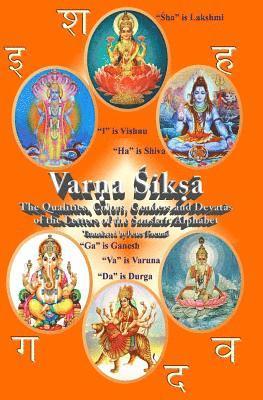 bokomslag Varna Shiksha: The Qualities, Colors, Genders and Devatas of the Letters of the Sanskrit Alphabet