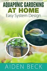 bokomslag Aquaponic Gardening at Home: Easy System Design Kindle