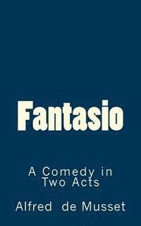 bokomslag Fantasio: A Comedy in Two Acts