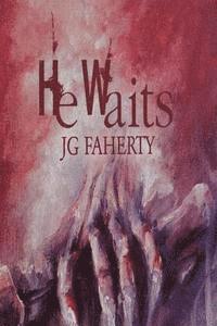 Jg Faherty, JG Faherty - He Waits, Häftad