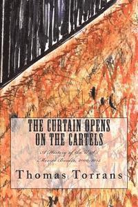 bokomslag The Curtain Opens on the Cartels: A History of the U.S.-Mexico Border, 2000-2015