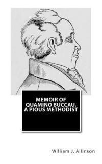 bokomslag Memoir of Quamino Buccau, a Pious Methodist