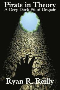 Ryan R. Reilly - A Deep Dark Pit of Despair, Häftad