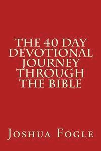 bokomslag The 40 Day Devotional Journey Through The Bible