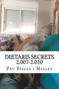 dietaris secrets 2.007-2.010: primera entrega 1
