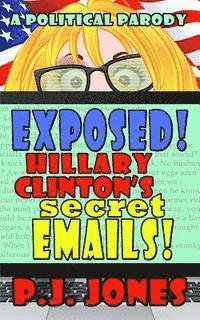 bokomslag Exposed! Hillary Clinton's Secret Emails!