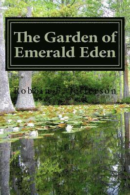 Robbin F. Jefferson - The Garden of Emerald Eden, Häftad