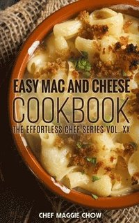 bokomslag Easy Mac and Cheese Cookbook