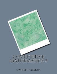 Umesh Kumar - competitive mathematics 2, Häftad
