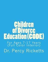 bokomslag Children of Divorce Education (CODE): For Children Ages 7-17 Years (Full Color Interior)