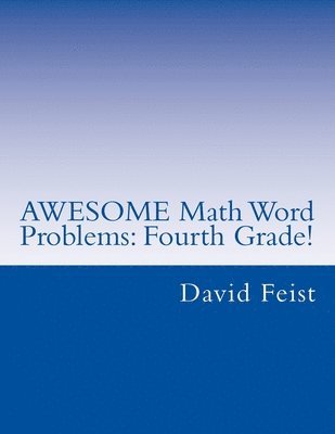 AWESOME Math Word Problems: Fourth Grade 1