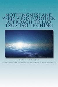 bokomslag Nothingness and Zero: A Post-Modern Approach to Lao Tzu's Tao te Ching