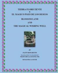 bokomslag Tierra Floreciente y el Magico Pozo de los Deseos: Blossom Land and the Magical Wishing Well