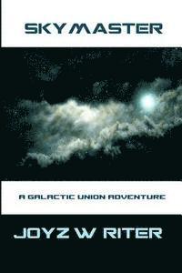 Skymaster: A Galactic Union Adventure 1