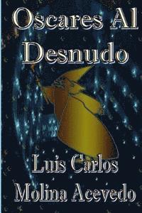 Luis Carlos Molina Acevedo - Oscares al Desnudo, Häftad